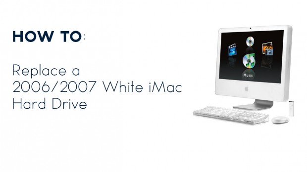 how-to-replace-a-2006-2007-white-imac-hard-drive