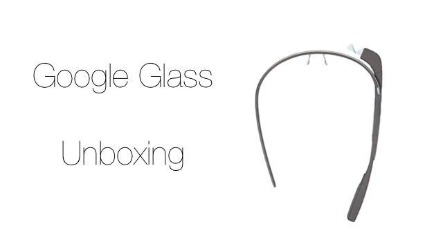 google glass unboxing