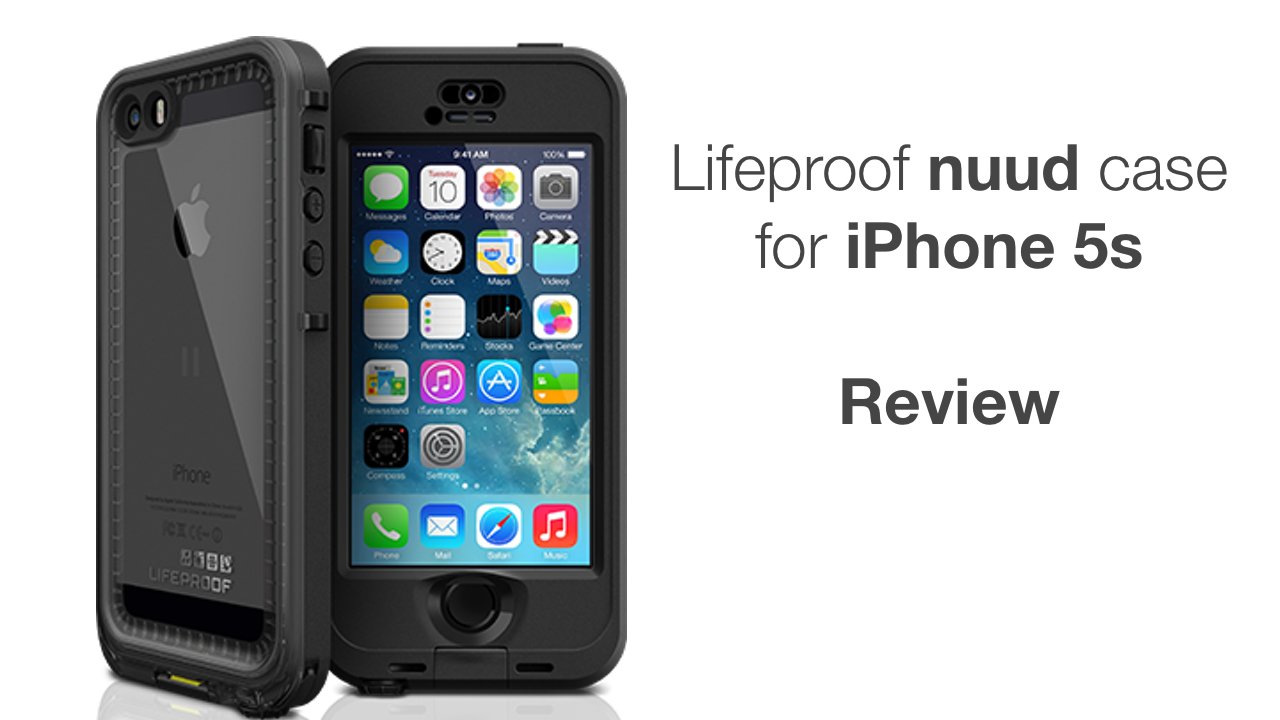 lifeproof nuud iphone 5s review