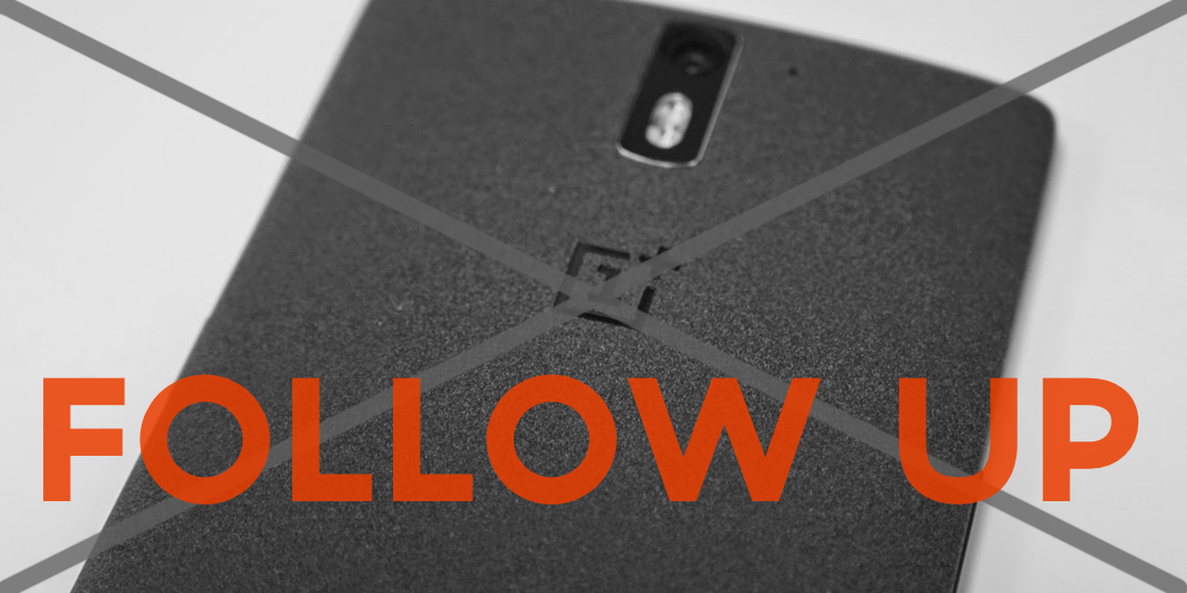 Before you buy a ONEPLUS One – Followup