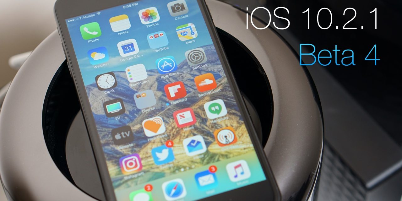 iOS 10.2.1 Beta 4 – What’s New?