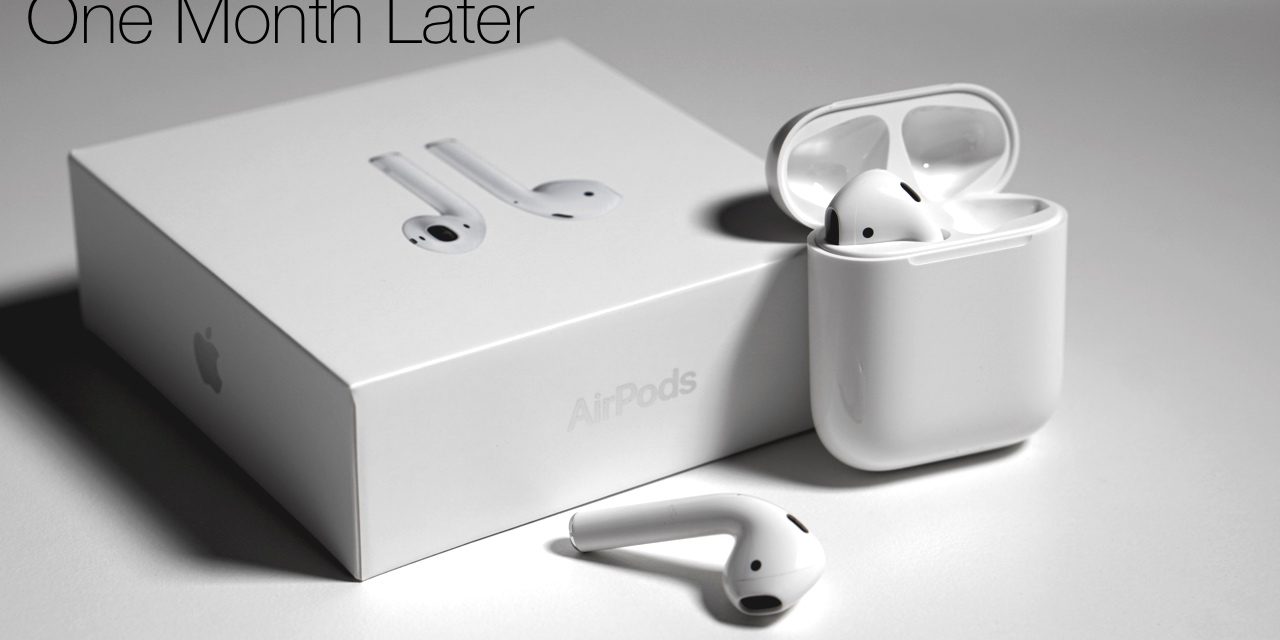 AirPods – One Month Later