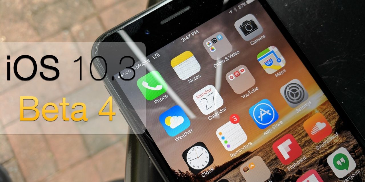 iOS 10.3 Beta 4 – What’s New?