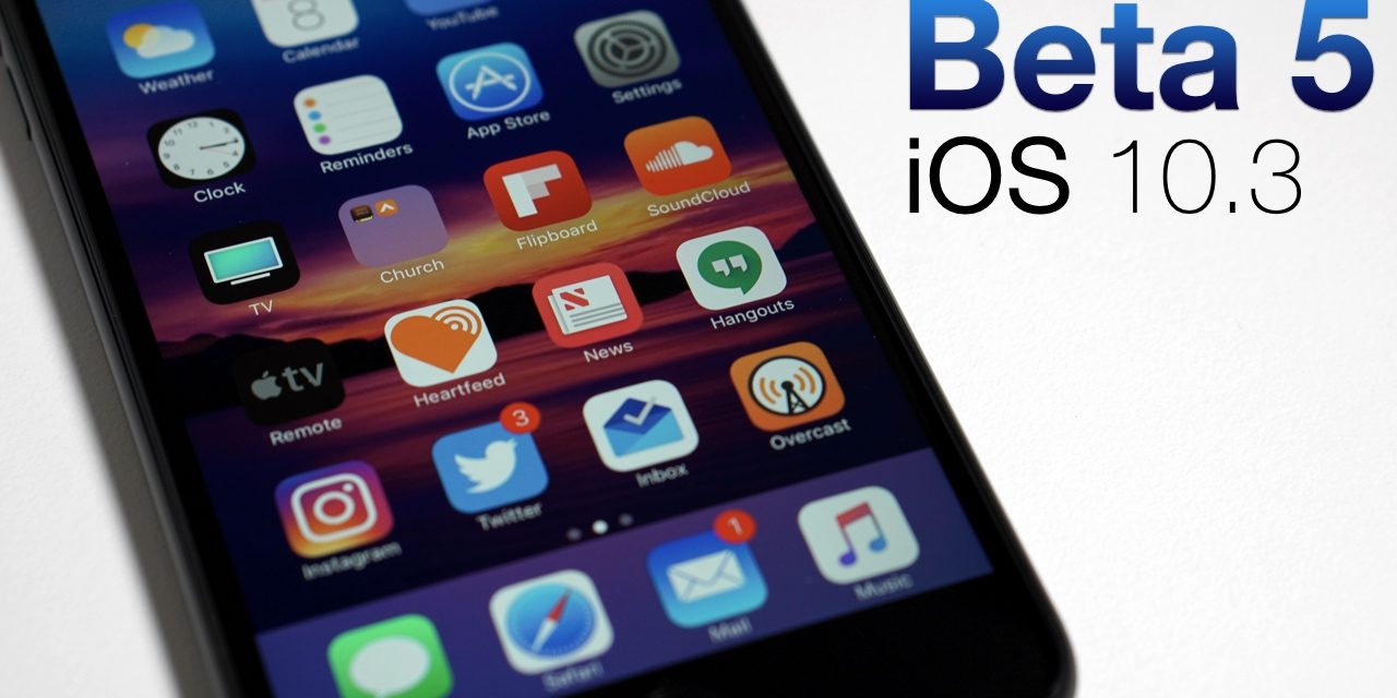 iOS 10.3 Beta 5 – What’s New?