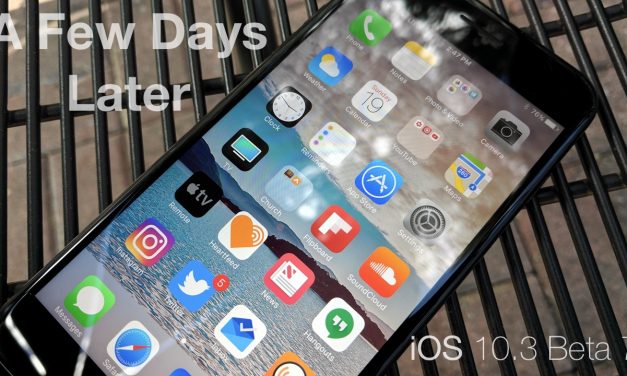 iOS 10.3 Beta 7 – A Few Days Later