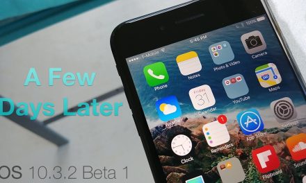 iOS 10.3.2 Beta 1 – A Few Days Later