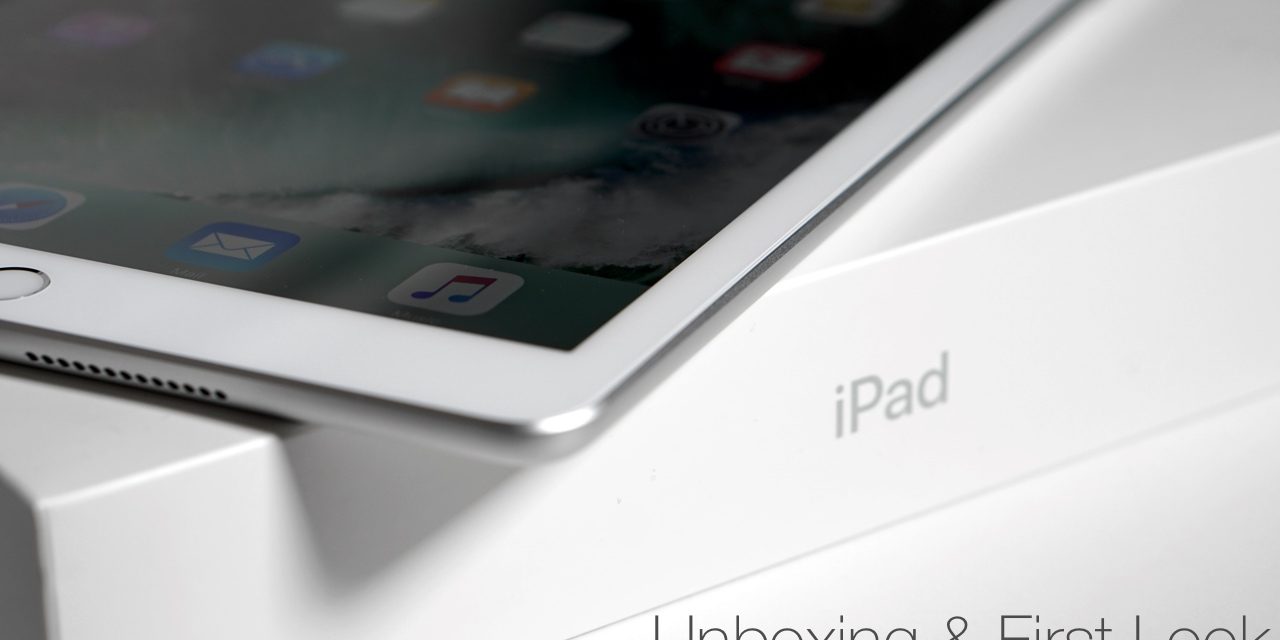 iPad (Early 2017) – Unboxing and First Look