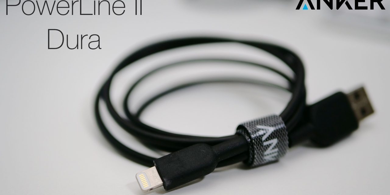 Anker Powerline II Dura – The Most Durable Apple Cables + Giveaway