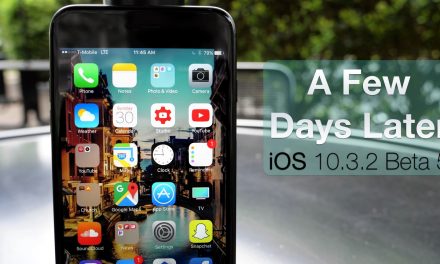 iOS 10.3.2 Beta 5 – A Few Days Later