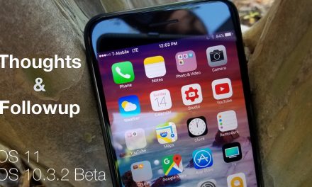 iOS 10.3.2 Betas and iOS 11 – Thoughts and Follow Up