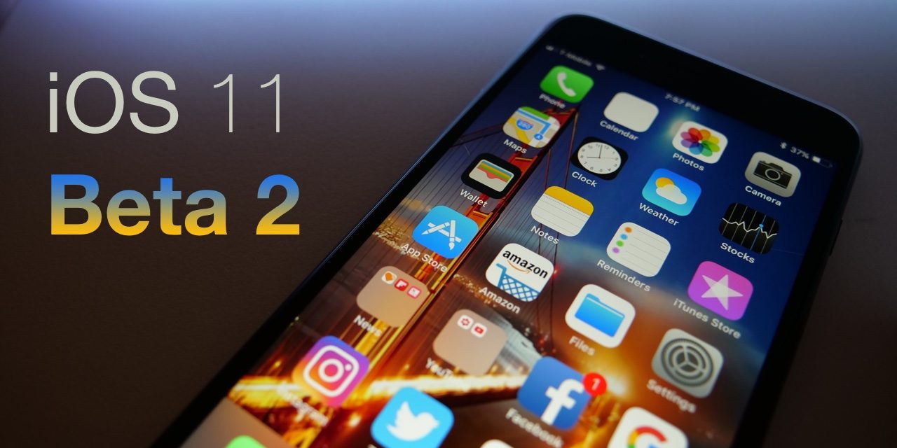 iOS 11 Beta 2 – What’s New?