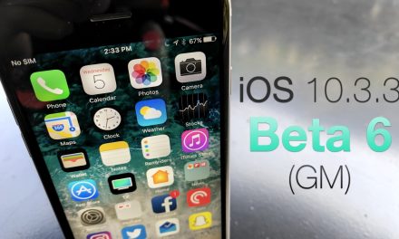 iOS 10.3.3 Beta 6 (GM) – What’s New?