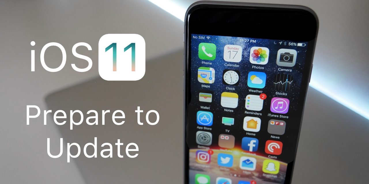iOS 11 – Prepare to Update Guide