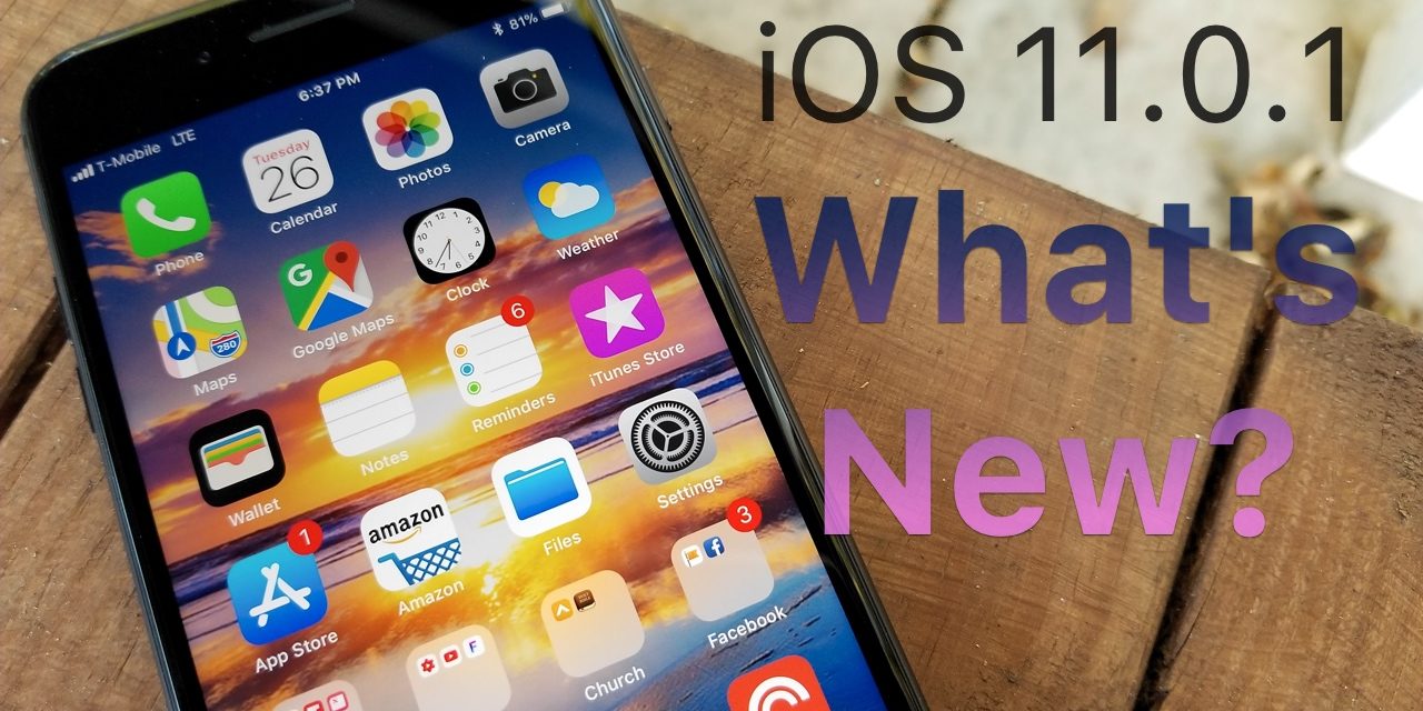 iOS 11.0.1 is Out! – What’s New?