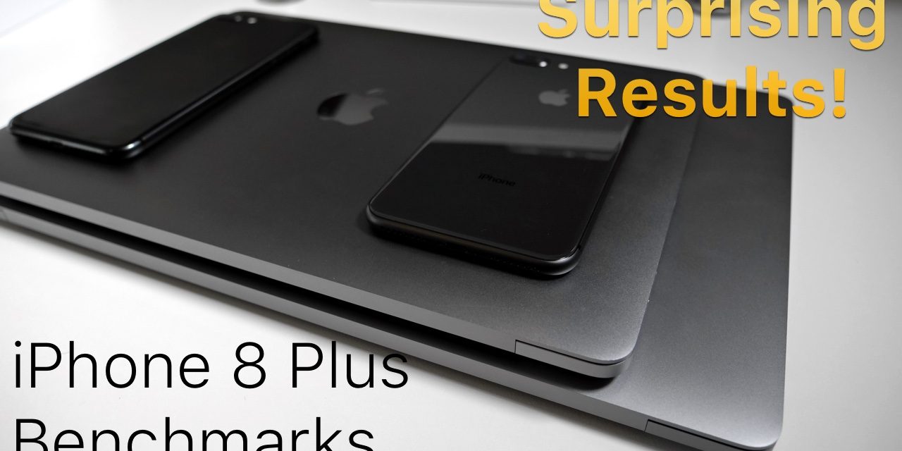 iPhone 8 Plus vs 7 Plus and MacBook Pro’s – Benchmark Comparison