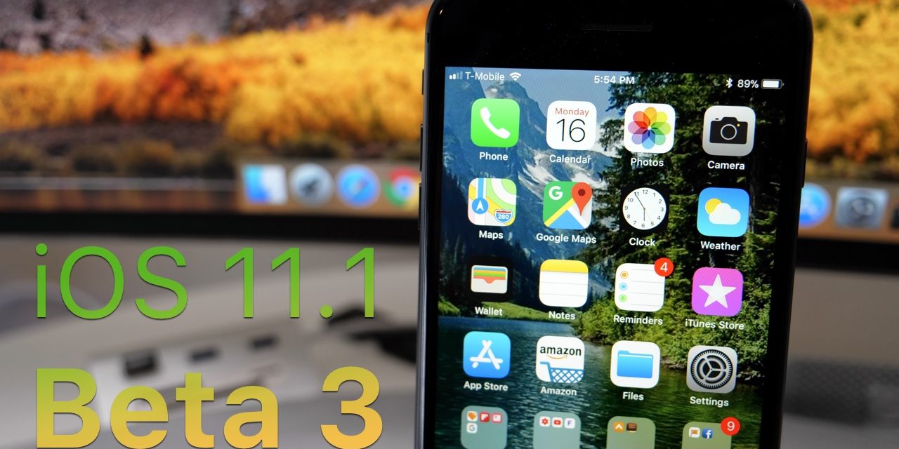 iOS 11.1 Beta 3 – What’s New?