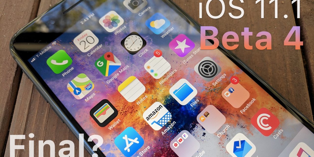 iOS 11.1 Beta 4 – What’s New?