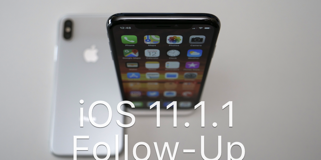 iOS 11.1.1 –  Follow-up
