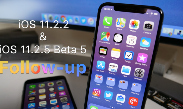 iOS 11.2.2 and iOS 11.2.5 Beta 5 –  Follow-up