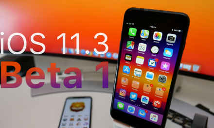 iOS 11.3 Beta 1 – What’s New?