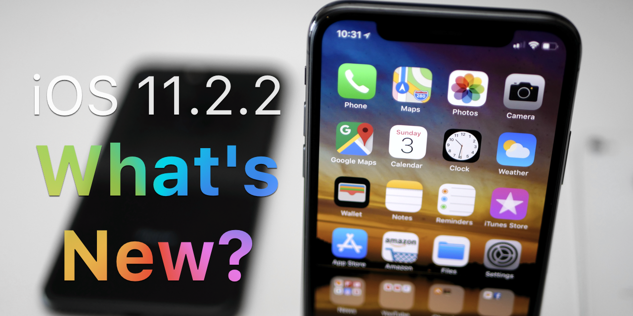 iOS 11.2.2 Is Out! – You Should Update