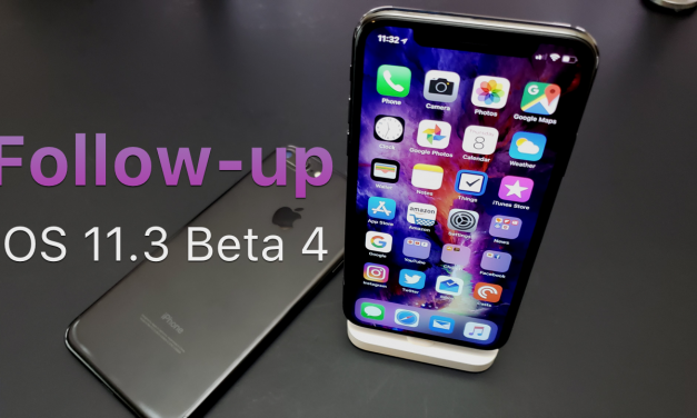 iOS 11.3 Beta 4 – Follow-up