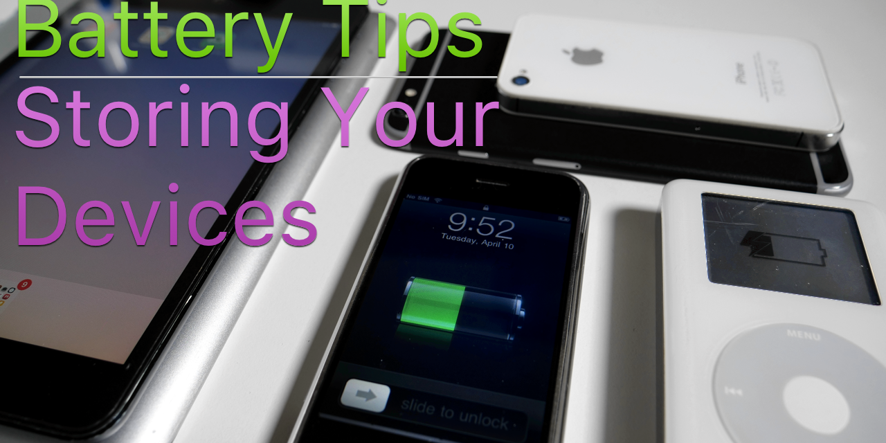 Apple Battery Tips – Storing an iPhone, iPad, iPod or MacBook