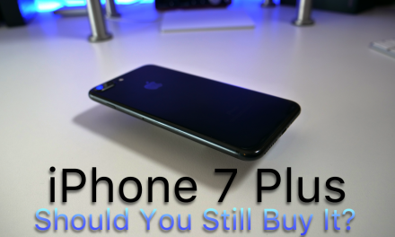 iPhone 7 Plus – Should You Still Buy It?
