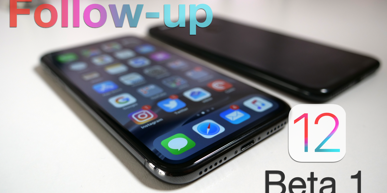 iOS 12 Beta 1 – Follow-up