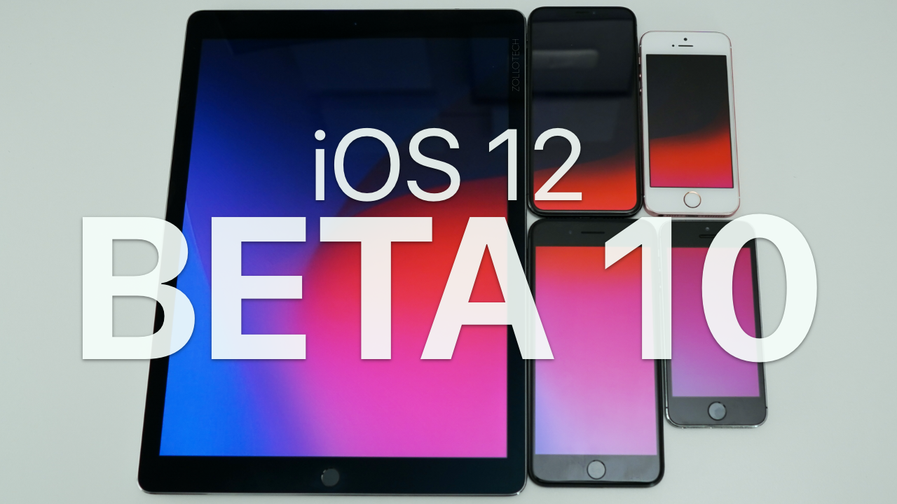 iOS 12 Beta 10 - What's New? | Zollotech