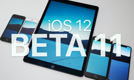 iOS 12 Beta 11 – What’s New?