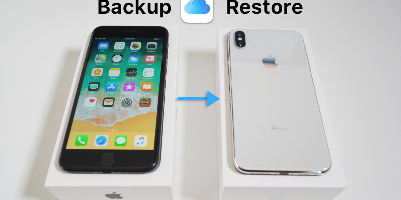 How to Backup Your Old iPhone and Restore to iPhone X, Xr, Xs, and Xs Max