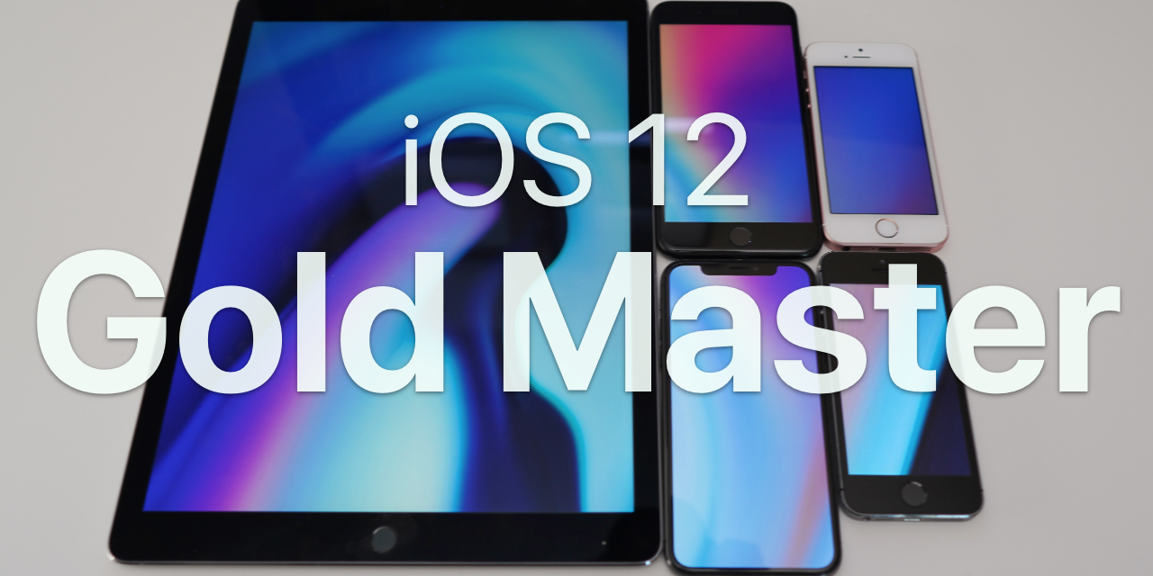 iOS 12 GM – What’s New?