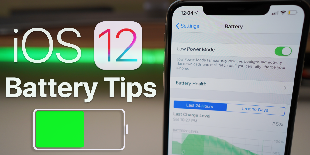 iOS 12 – Battery Saving Tips