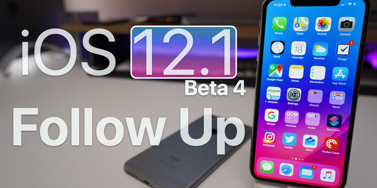 iOS 12.1 Beta 4 – Follow up