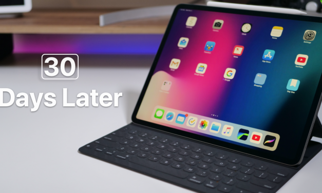 2018 iPad Pro – Over 30 Days Later