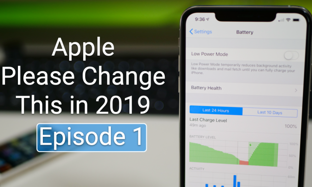 Apple Please Change This in 2019 – Episode 1