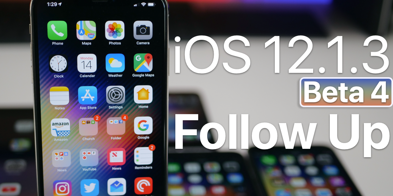 iOS 12.1.3 Beta 4 – What’s New?