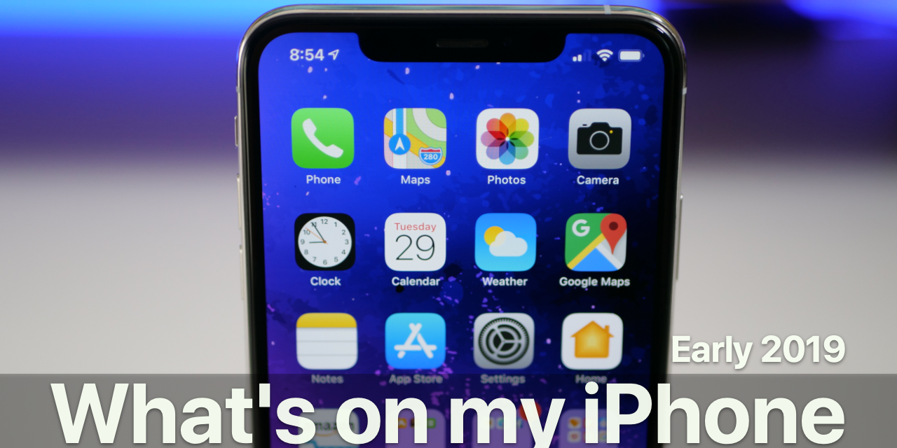 What’s on my iPhone? – Early 2019