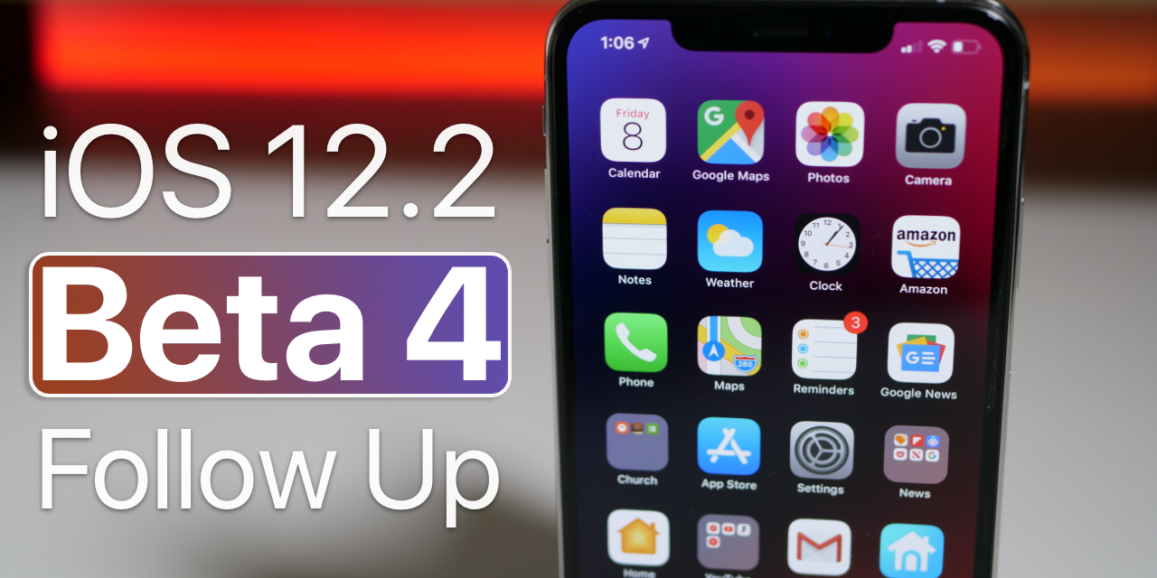 iOS 12.2 Beta 4 – Follow Up