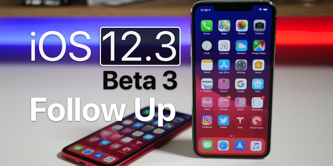 iOS 12.3 Beta 3 – Follow Up