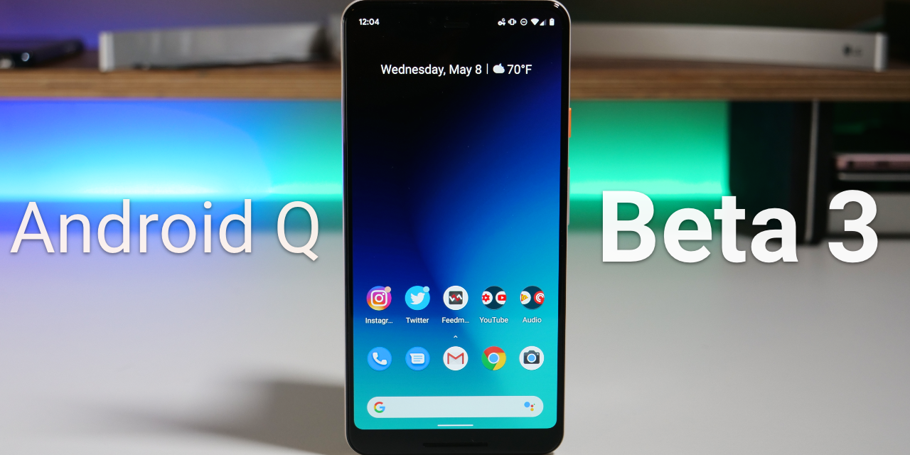 Android Q Beta 3 is Out! – What’s New?