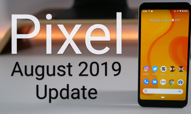 Google Pixel August 2019 Update is Out! – What’s New?